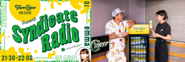 InterFM897の新番組　Topo Chico Hard Seltzer presents 「Syndicate Radio」の放送が決定！