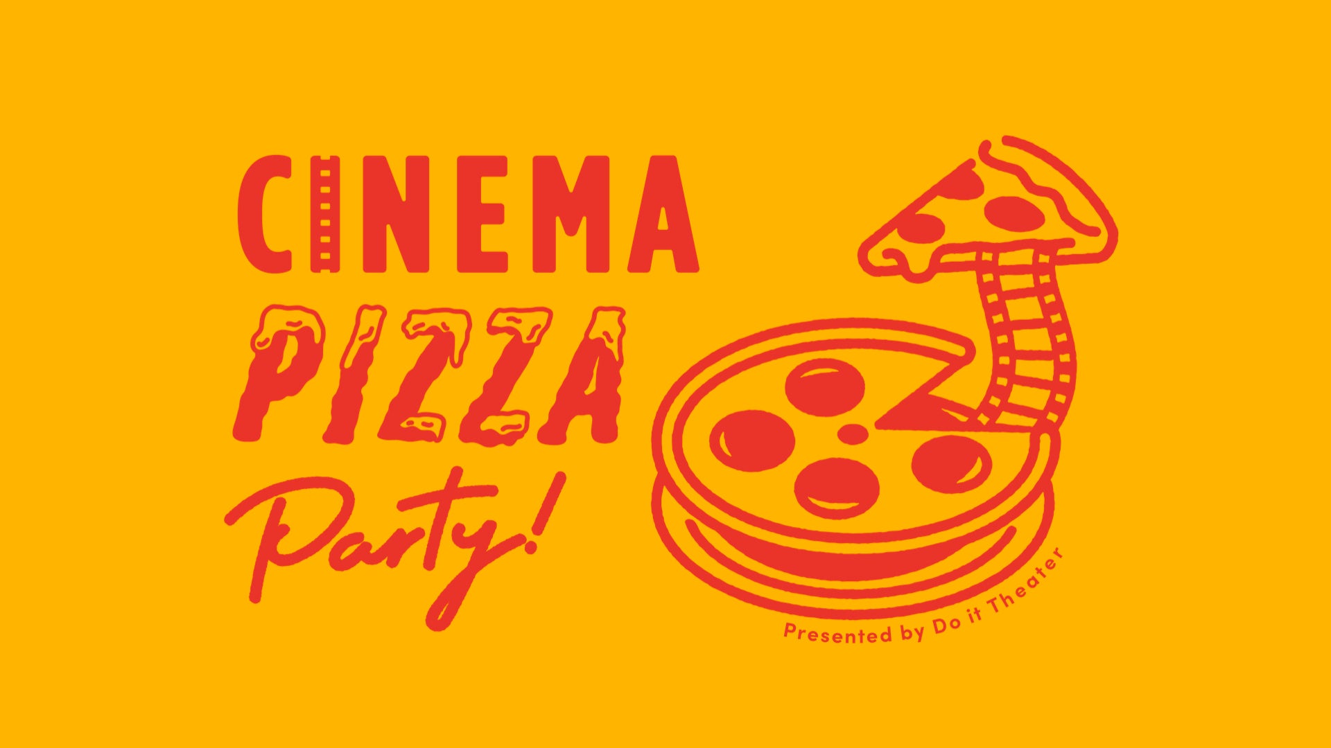 Do it Theater 新たなシネマカルチャーを生み出すピッチ＆ブレストパーティ『Cinema Pizza Party! 』に抽選でご招待！