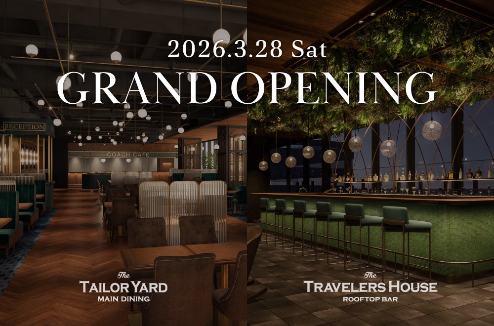 「大井町トラックス」新レストラン＆ルーフトップバー「The TAILOR YARD MAIN DINING」「The TRAVELERS HOUSE ROOFTOP BAR」