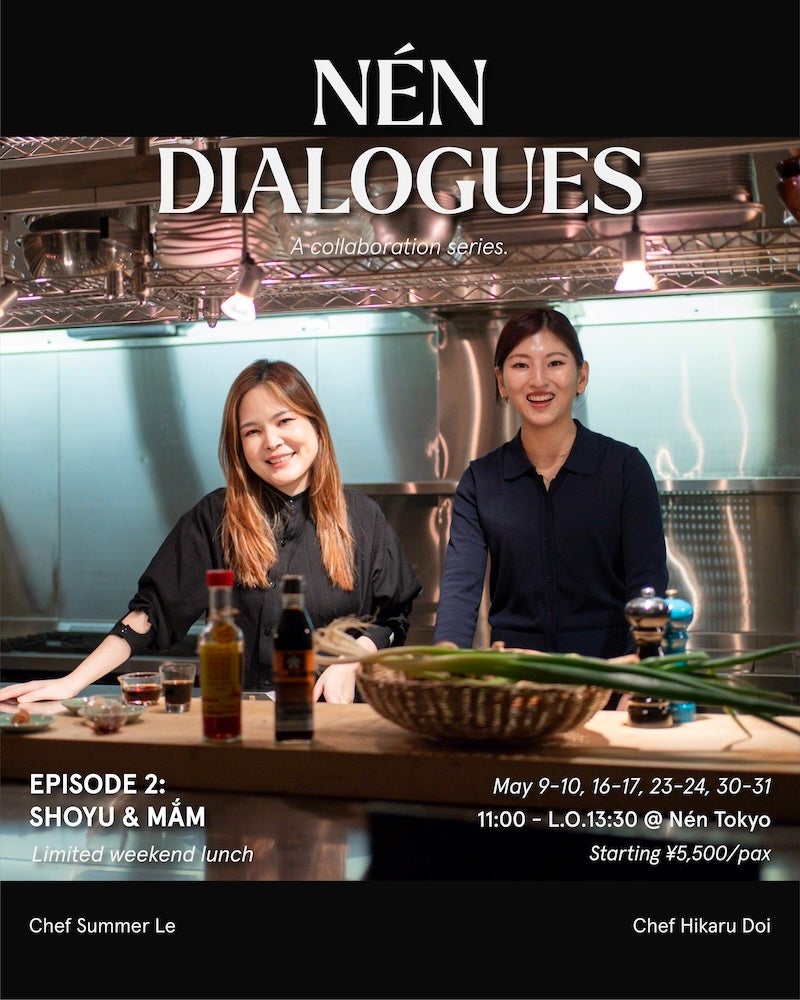 【代官山 Nén Tokyo】食の対話「NÉN Dialogues」第2章。シェフ Summer Le × 料理家 土井光、醤油と魚醤で紡ぐ「SHOYU & MẮM」を5月週末限定で開催。
