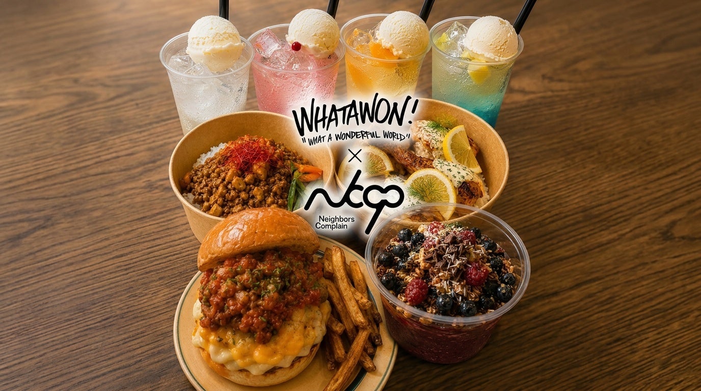 Neighbors Complainメンバー考案！ここでしか味わえない限定コラボメニューがWHATAWONに登場
